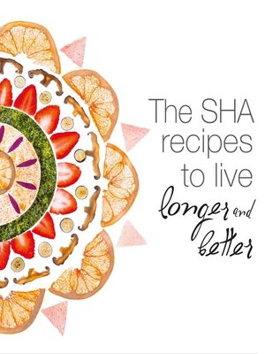 cover image of The SHA recipes to live longer and better